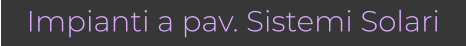Impianti a pav. Sistemi Solari