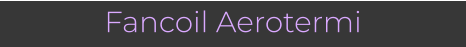 Fancoil Aerotermi